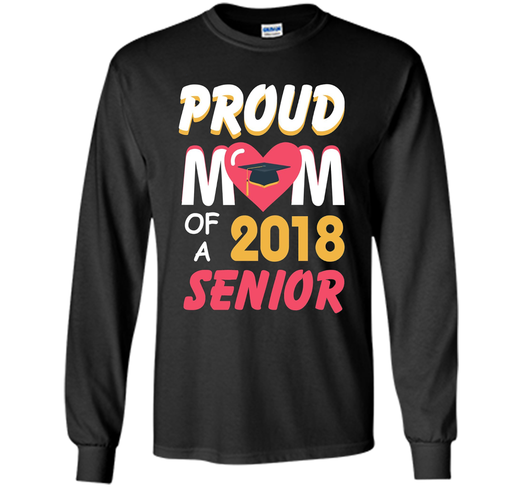 Proud Mom of a 2018 Senior T-shirt Black S