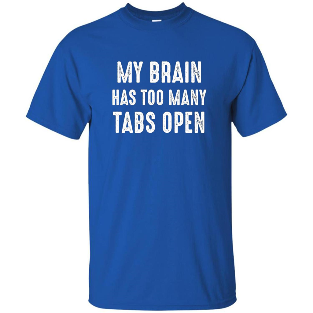 My Brain Has Too Many Tabs Open T-shirt Royal