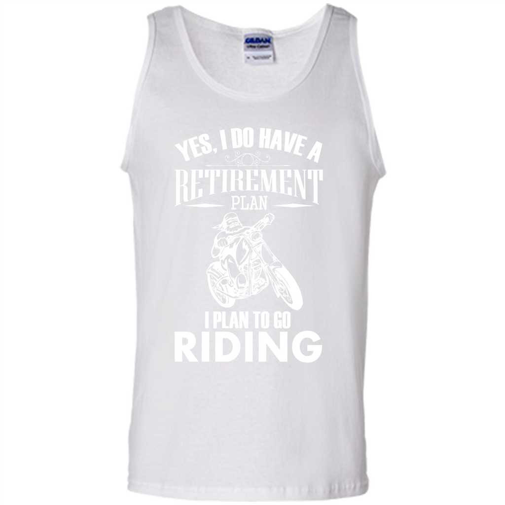 Rider T-shirt Yes, I Do Have A Retirement Plan I Plan To Go Riding White