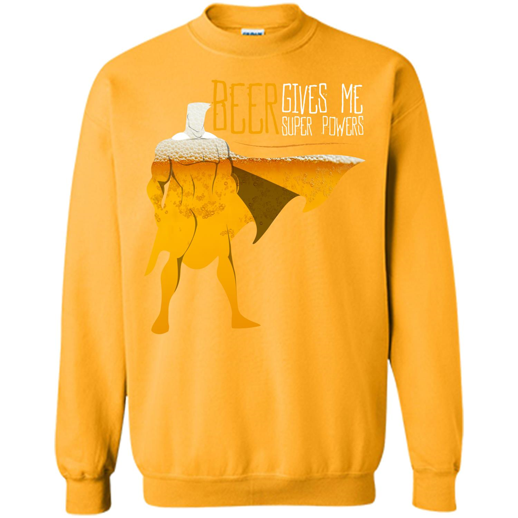 Beer. Beer Gives Me Super Powers T-shirt Gold