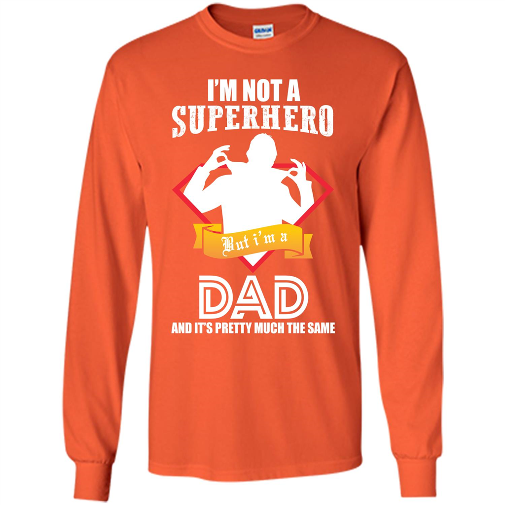 Daddy T-shirt I'm Not A Superhero I'm A Dad Orange