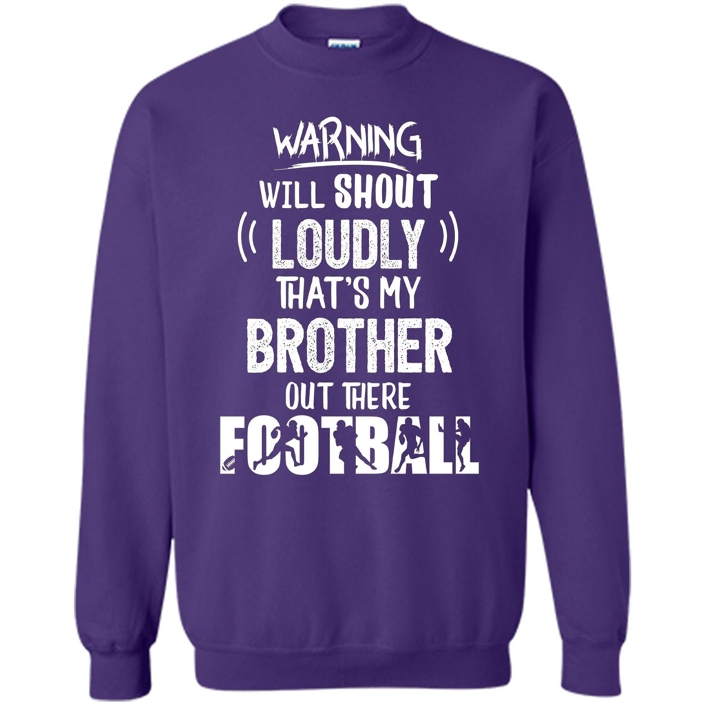 Football Lover T-shirt Warning Will Shout Loudly That's My Brother T-Shirt Orange