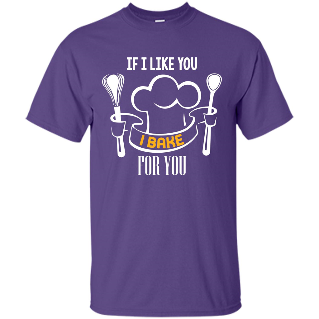 Baking T-shirt If I Like You I Bake For You Purple