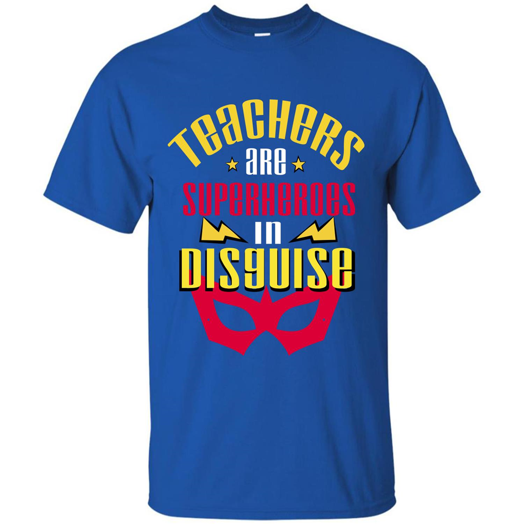 Teacher T-shirt Teacher Are Superheroes In Disguise Royal