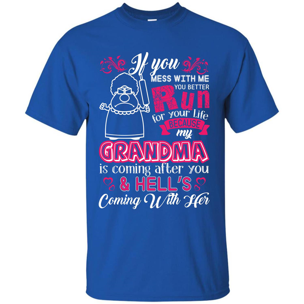 Family T-shirt If You Mess With Me You Better Run For Your Life Royal