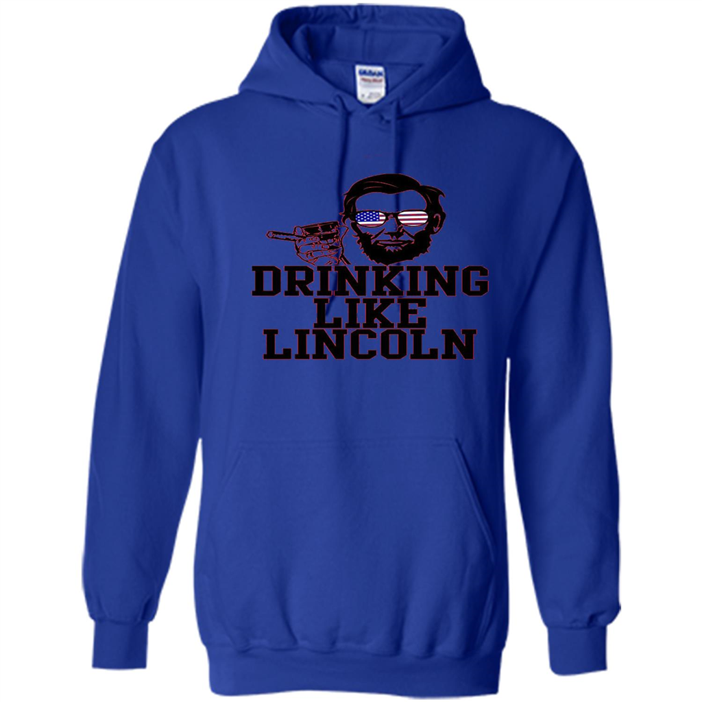 Funny Drinking T-shirt Drinking Like Lincoln Royal