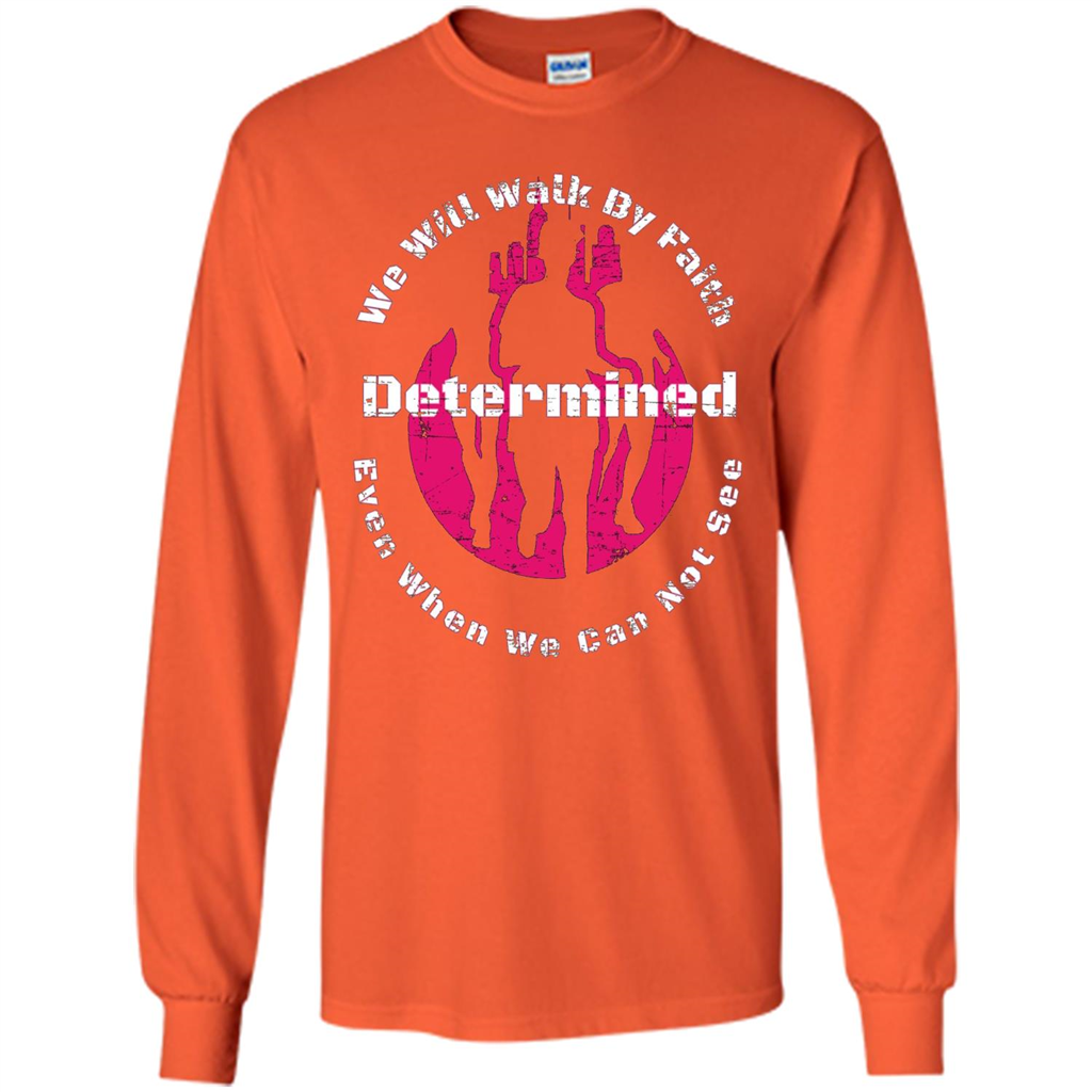 Faith Inspired T-shirt We Will Walk By Faith Determined Orange