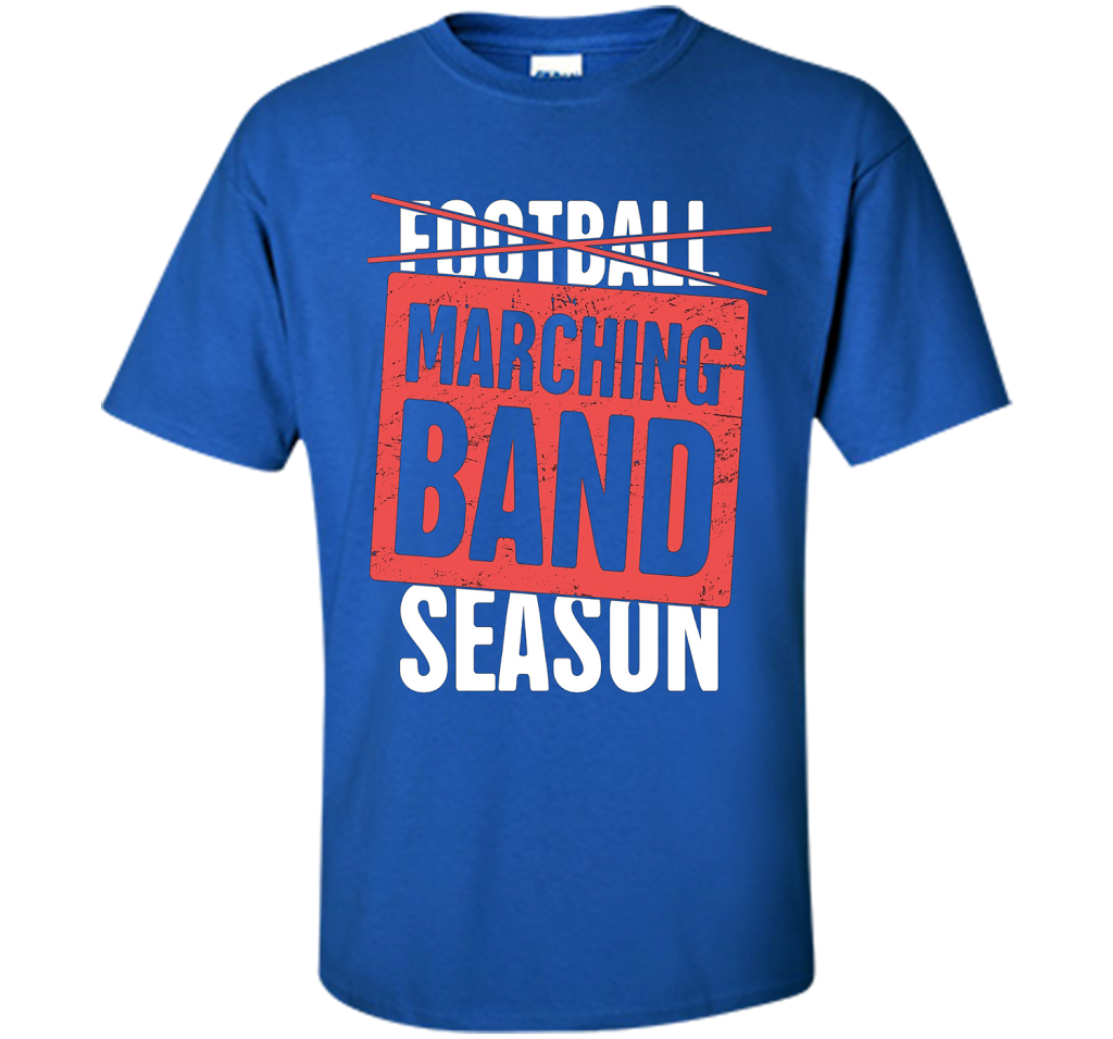 It's Marching Band Season Not Football T-shirt Royal