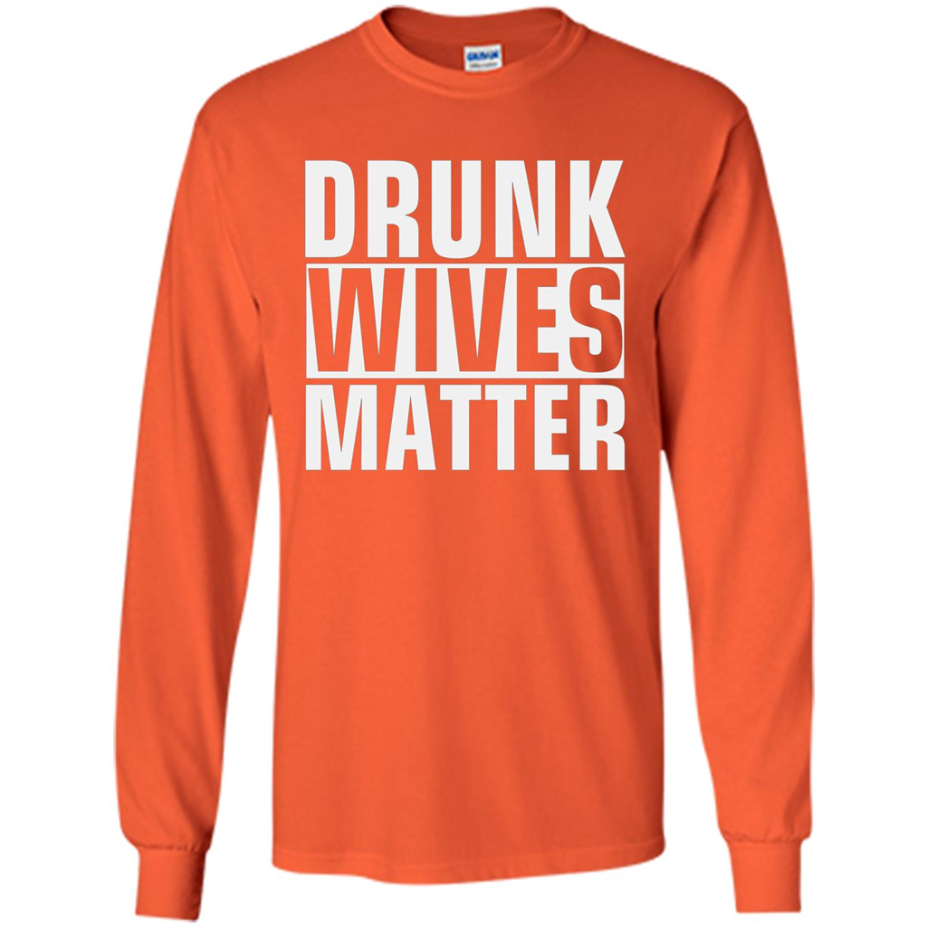 Drunk Wives Matter T-shirt Orange