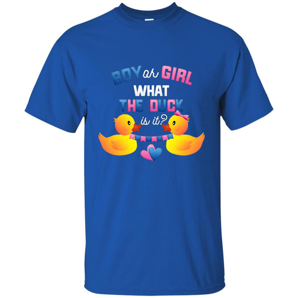 Boy Or Girl What The Duck Is It T-Shirt Gender Reveal Party T-Shirts Royal