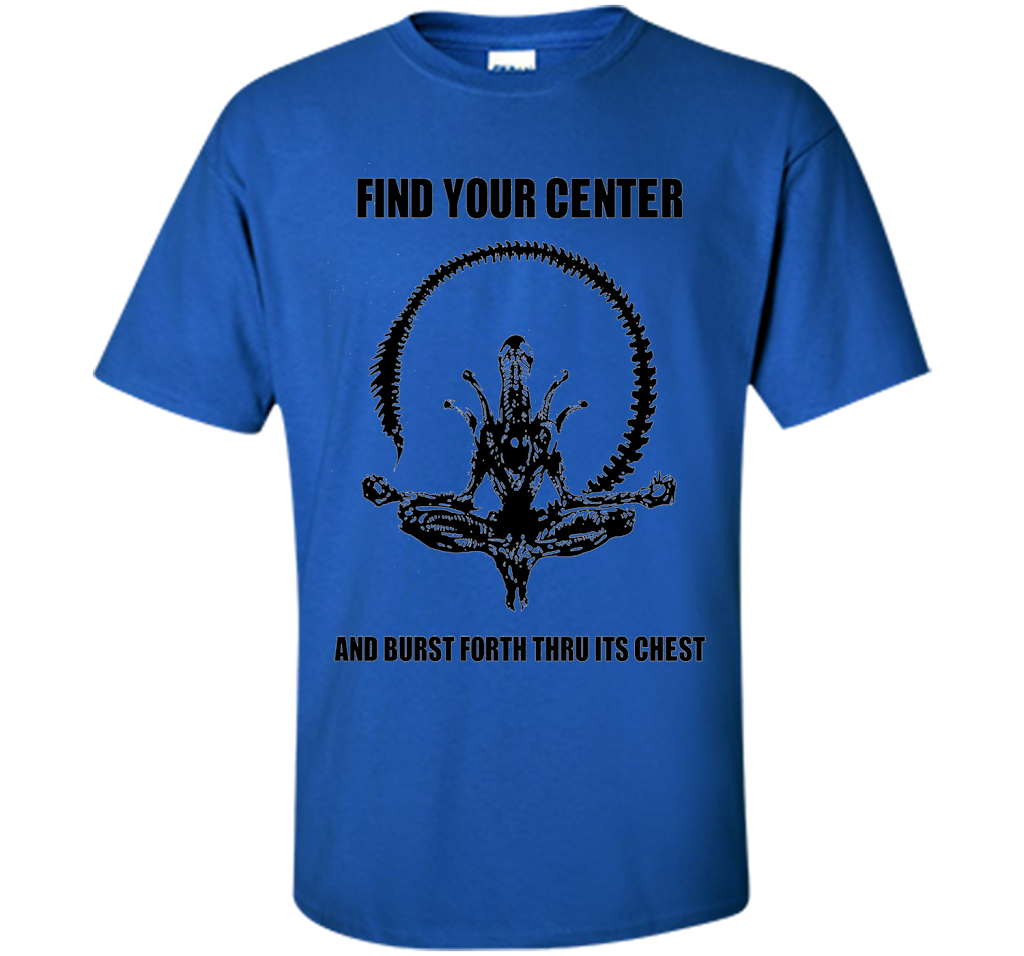 Find Your Center And Burst Forth Thru Its Chest T-shirt Royal
