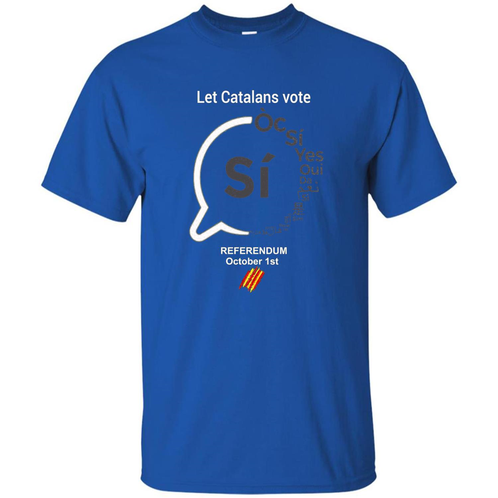 Let Catalans Vote T-shirt Catalunya Catalonia Royal