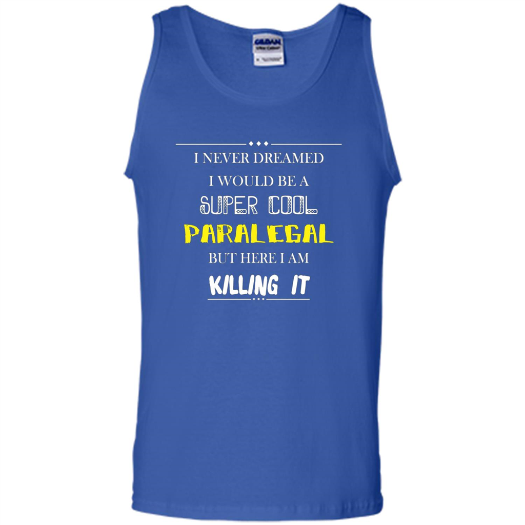 Paralegal - I Never Dreamed I Would Be A Super Cool T-shirt Royal