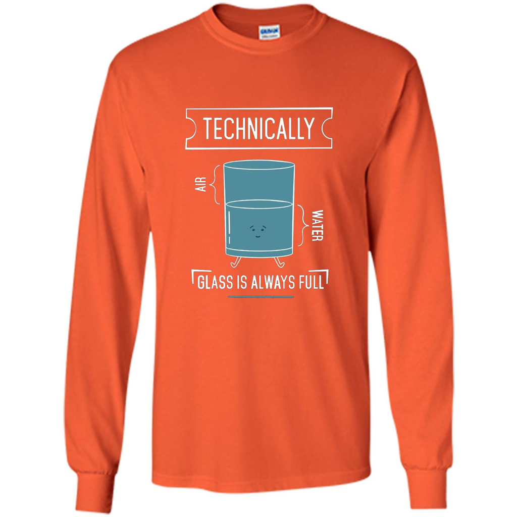 Technically Glass Is Always Full T-Shirt 50 Water 50 Air Orange