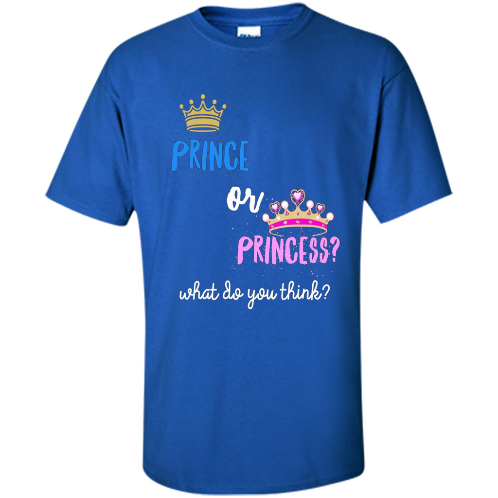 Prince or Princess What Do You Think T-shirt Royal