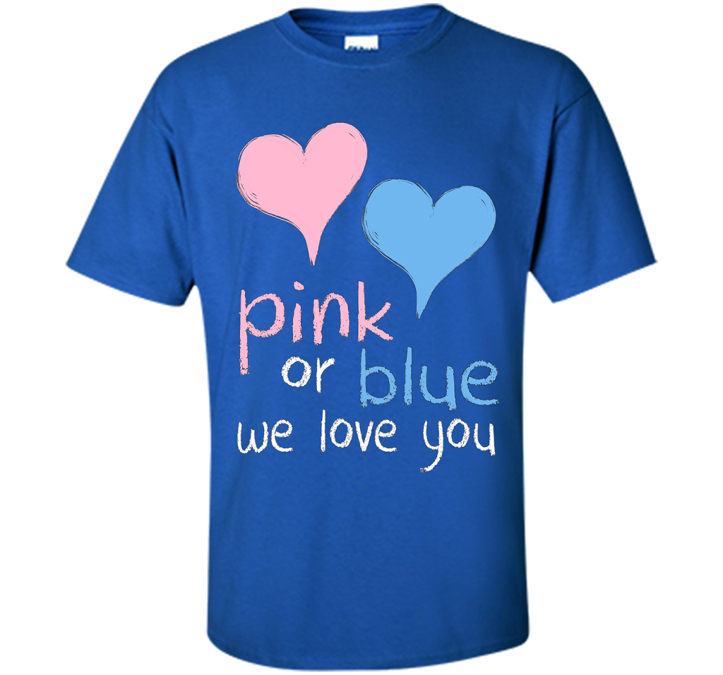 Pink Or Blue We Love You Baby Shower Gender Reveal Cute shirt Royal