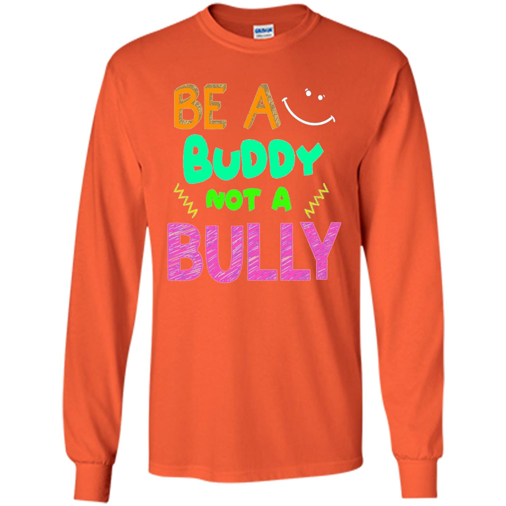 Be A Buddy Not A Bully T-shirt Orange