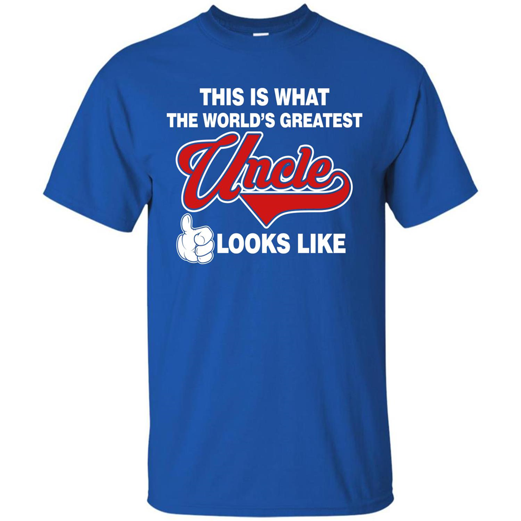 Uncle T-shirt This Is What The World's Greatest Uncle Looks Like Royal