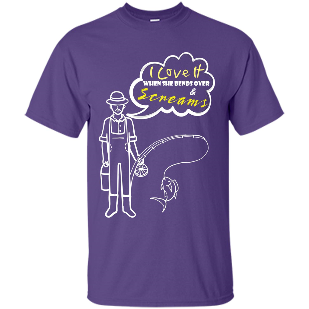 Fishing T-shirt I Love It When She Bends And Scream Purple