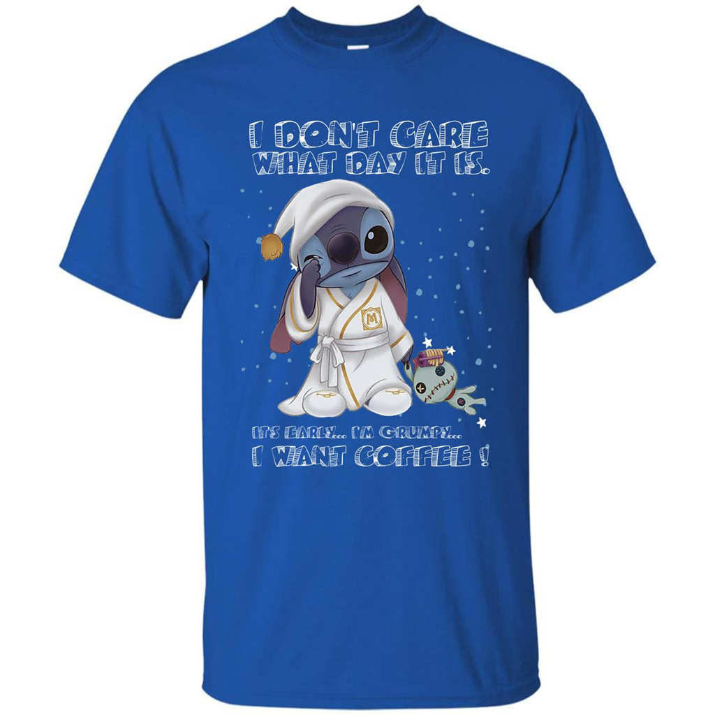 Coffee T-shirt I Don't Care What Day It Is It's Early I Want Coffee T-shirt