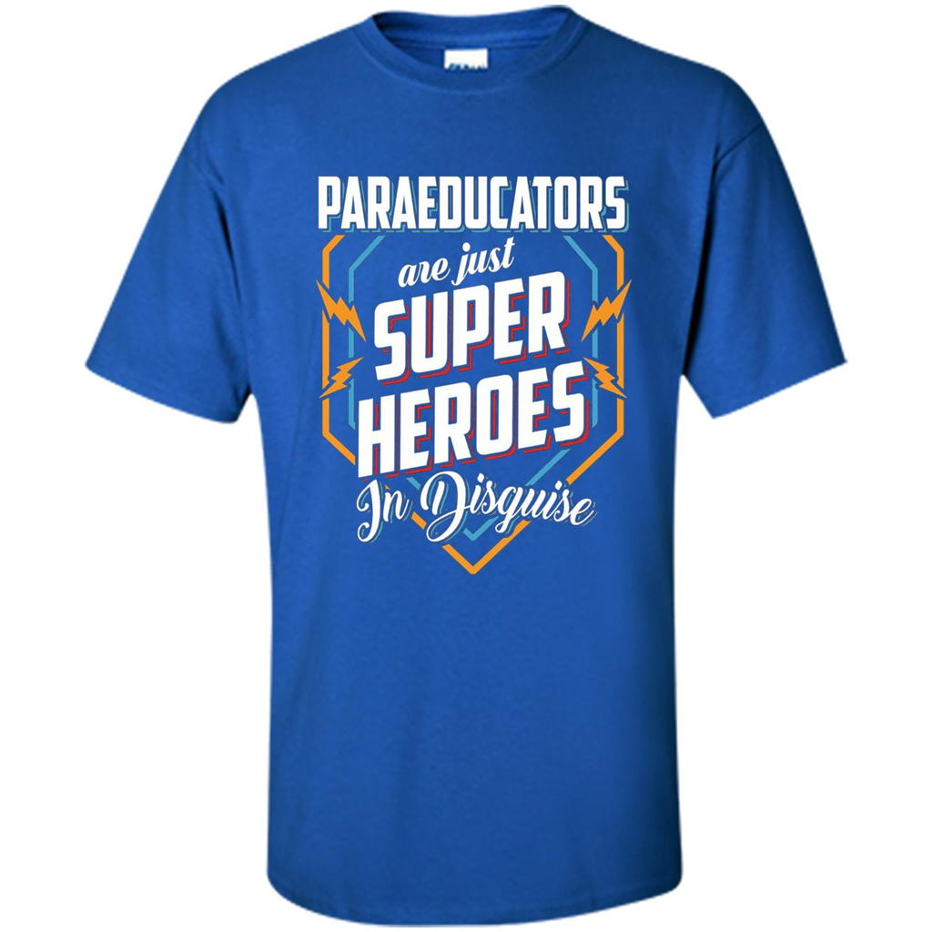 Paraeducators Are Super Heroes In Disguise T-shirt Royal
