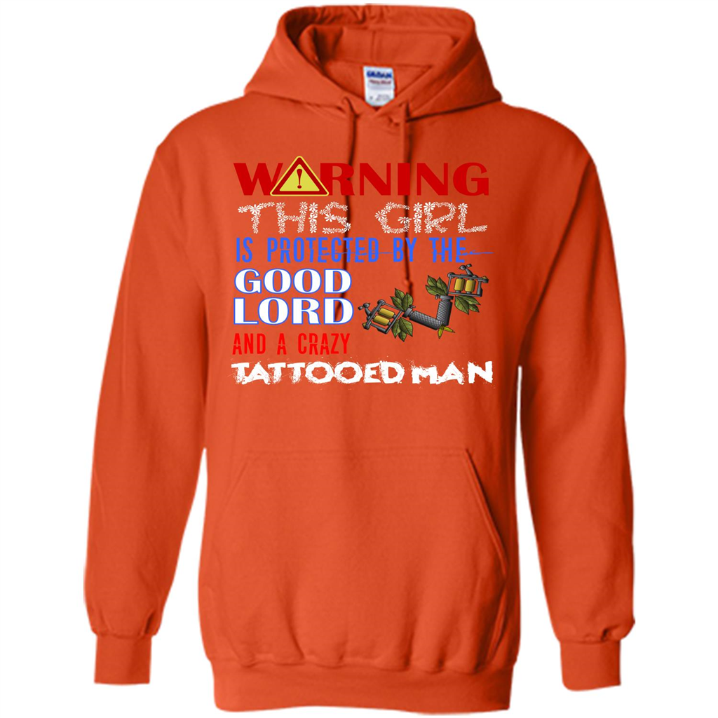 Warning This Girl Is Protected By A Crazy Tattooed Man T-shirt Orange
