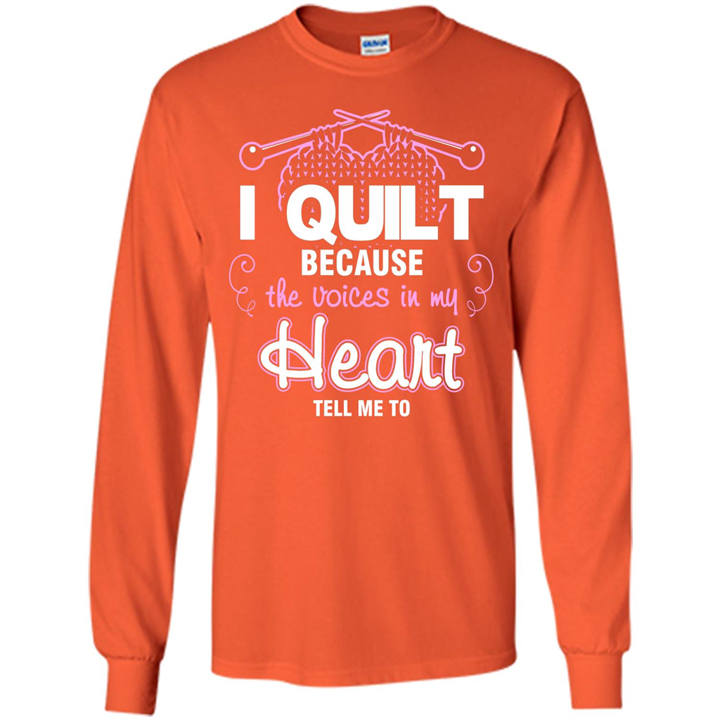 Crochet T-shirt I Quilt Because The Voices In My Head Tell Me To Orange