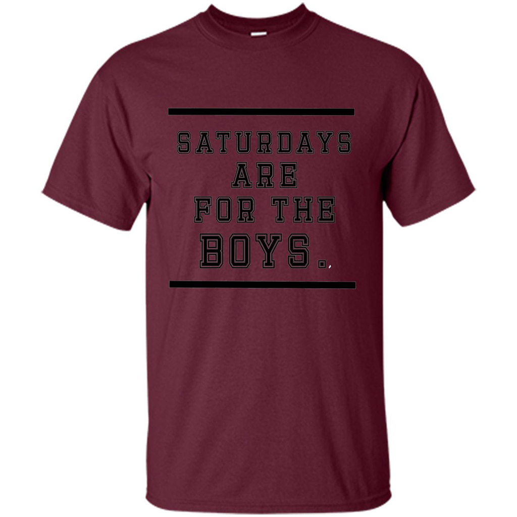 Saturdays Are For The Boys T-shirt Maroon