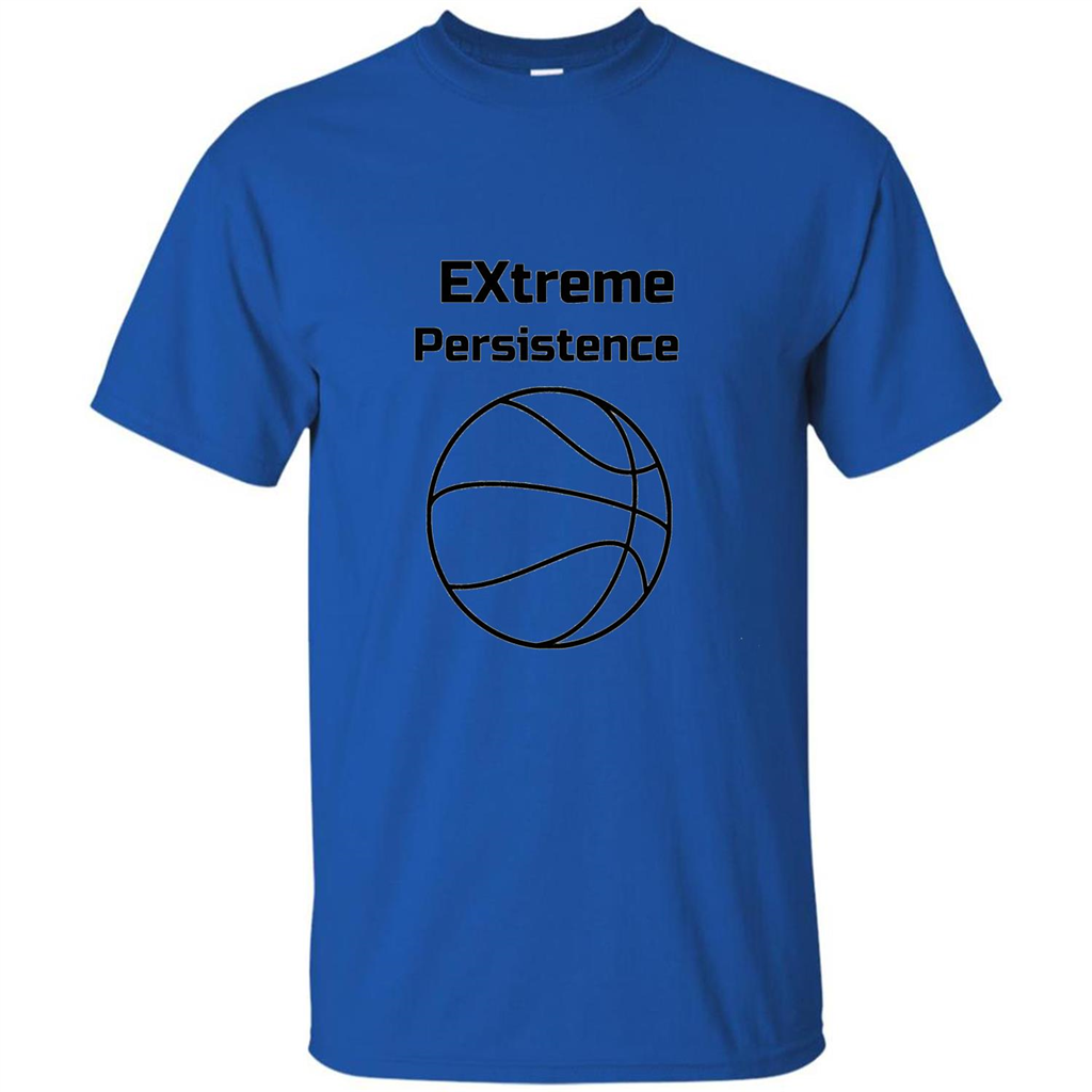 Extreme Persistence Basketball Lover T-shirt Royal