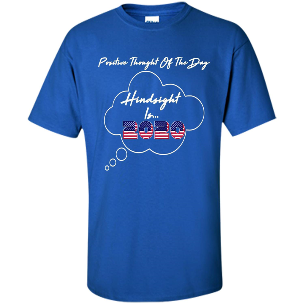 American T-shirt Hindsight is 2020 Trump Election Sarcastic T-shirt Royal