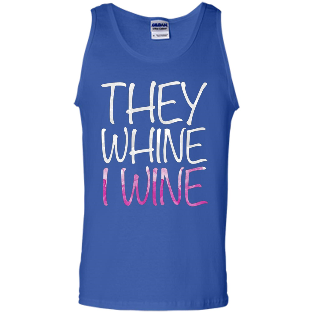 They Whine I Wine T-Shirt Royal