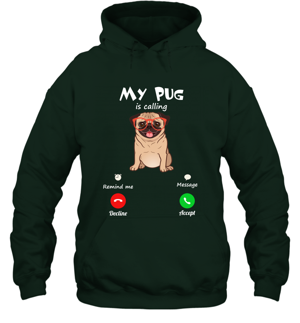 My Pug Is Calling Dog Shirt Hoodie Hoodie Forest