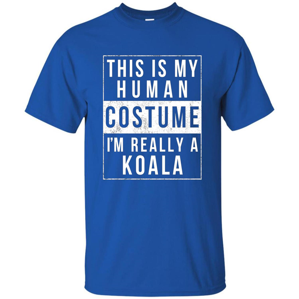Costume Halloween T-shirt This Is My Human I'm Really A Koala Royal