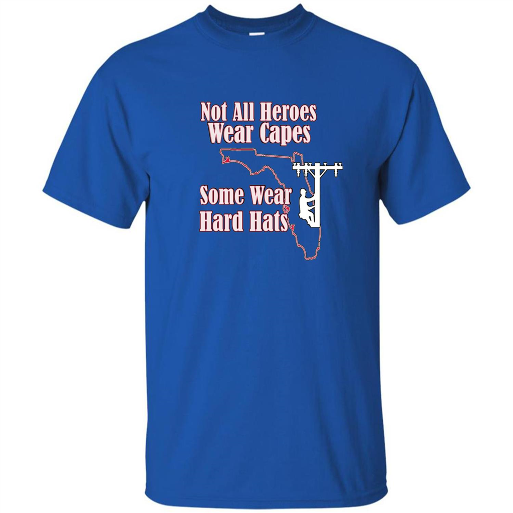 Power Linemen Are Heroes Saved Florida T Shirt Heros Wear Hard Hats Royal