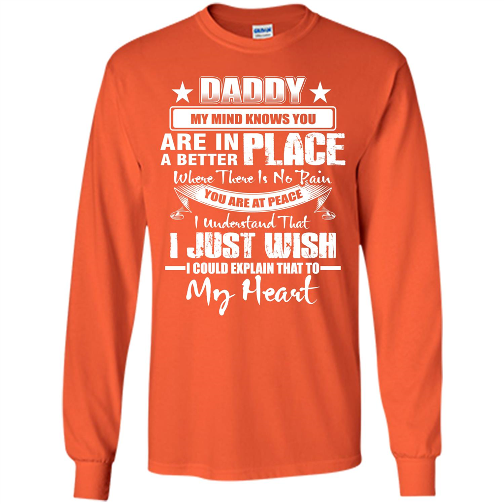 Daddy My Mind Knows You Are In A Better Place T-shirt Orange