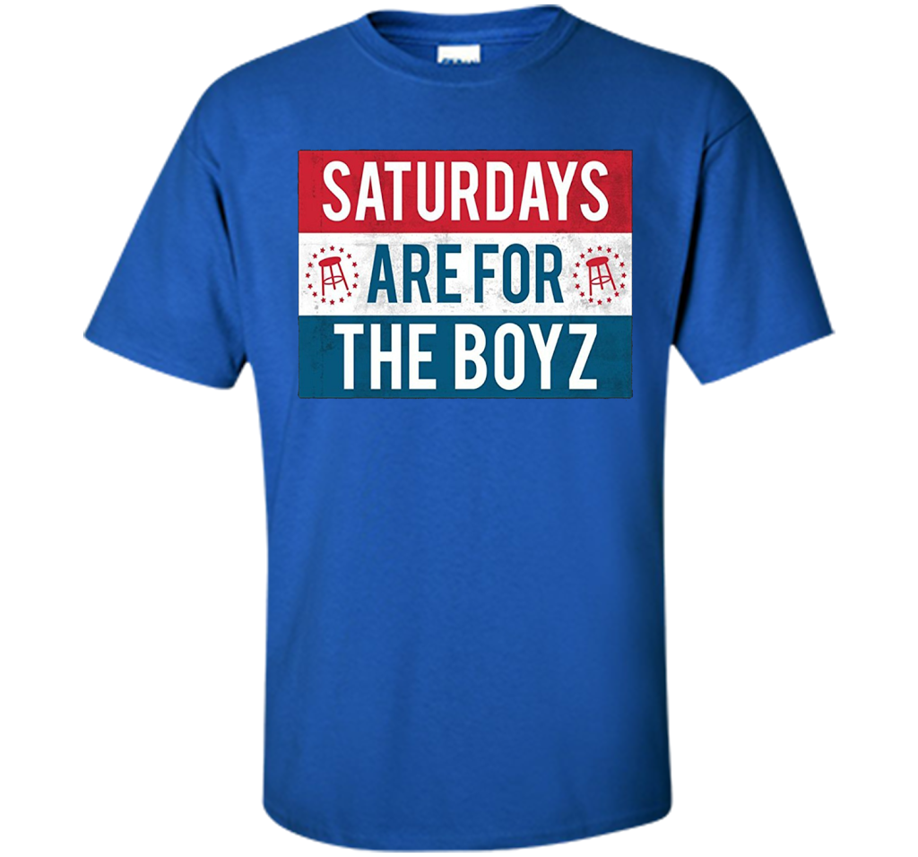 Saturdays Are For The Boyz T Shirt funny drinking tee shirt Royal