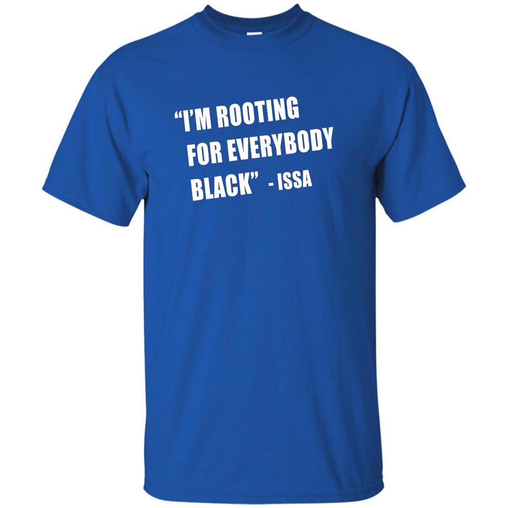 I'm Rooting For Everybody Black T-shirt Royal