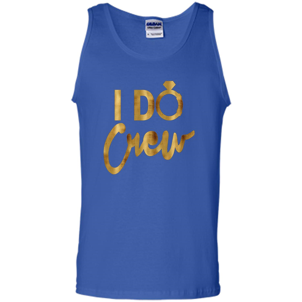 I Do Crew T-Shirt Gold Bachelorette Party Royal
