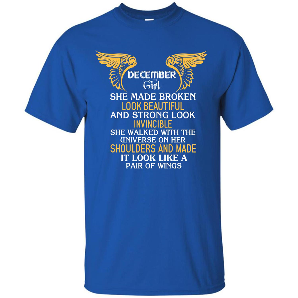 December Girl She Made Broken Look Beautiful T-shirt Royal