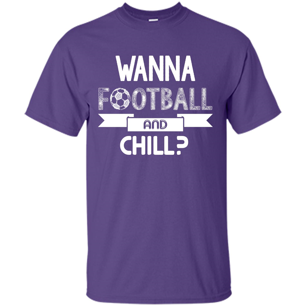Football Lover T-shirt Wanna Football And Chill Purple
