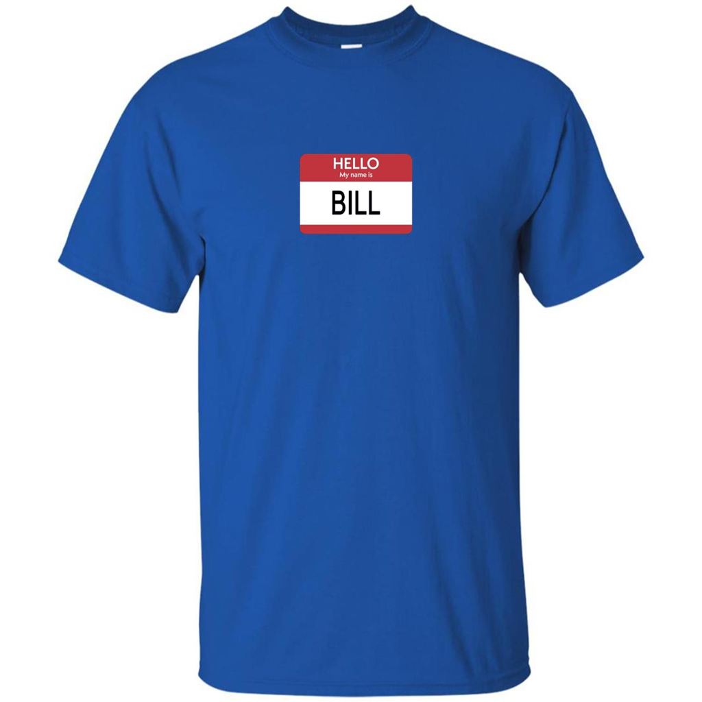 Hello My Name Is Bill Name Tag T-Shirt Royal