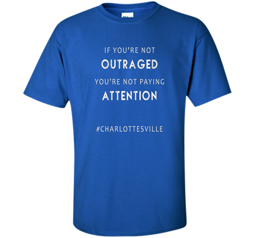 Charlottesville Outraged Shirt cool shirt Royal