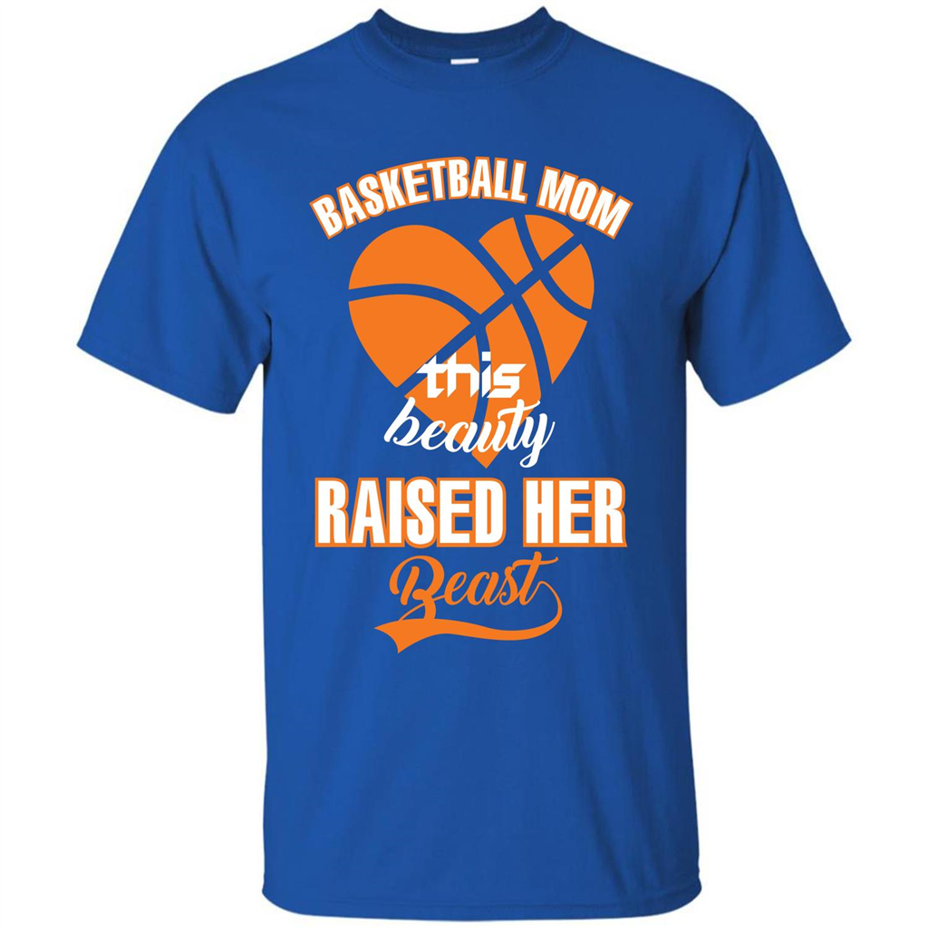 Basketball Mom This Beauty Raised Her Beast T-shirt Royal