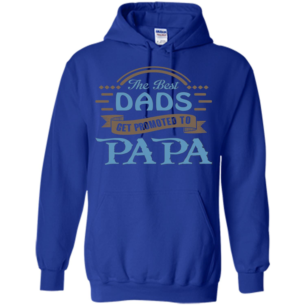 Fathers Day T-shirt The Best Dads Get Promoted To Papa Royal