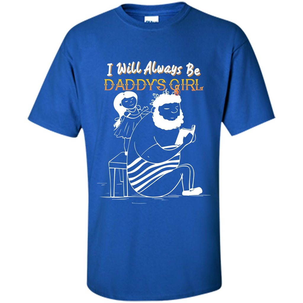 Daughter and Father T-shirt I Will Always Be Daddy‰۪s Girl T-shirt Royal