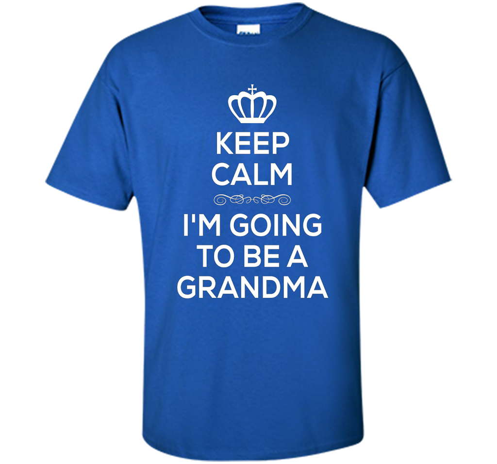 Keep Calm I'm Going To Be A Grandma T Shirt Pregnancy . t-shirt Royal