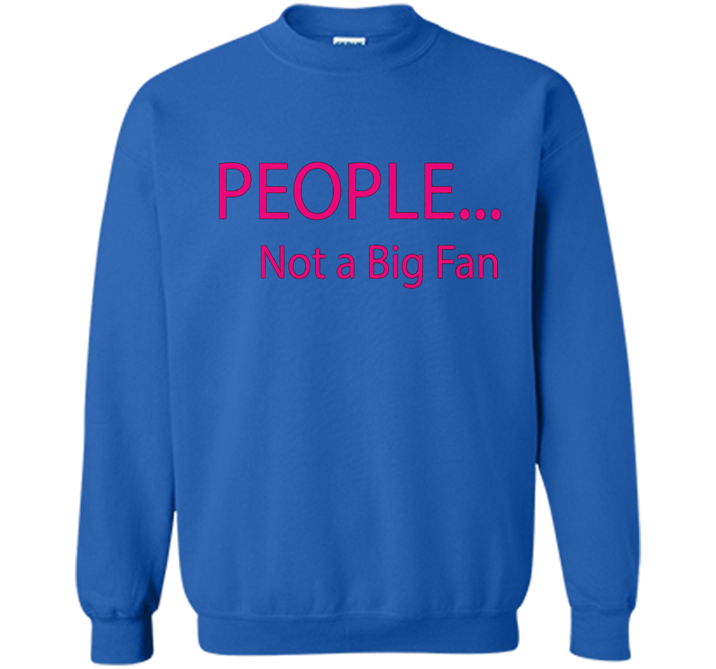 Funny People Not a Big Fan T-Shirt Introvert t-shirt Royal