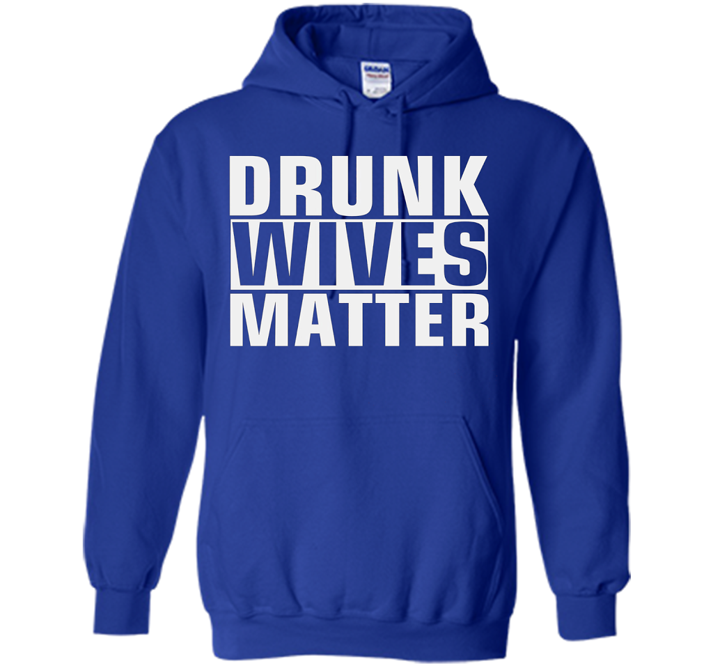 Wife T-shirt Drunk Wives Matter T-shirt Royal