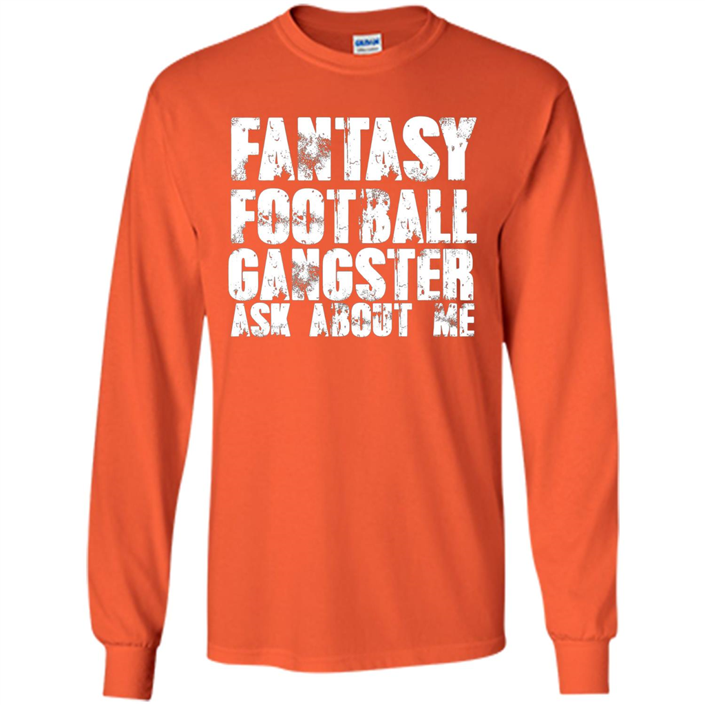 Funny Fantasy Football Gangster Ask About Me T-shirt Orange