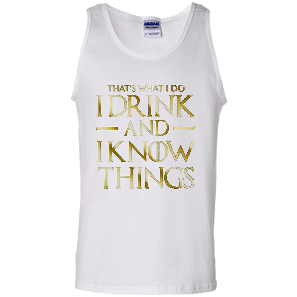Movie T-shirt That's What I Do I Drink And I Know Things White